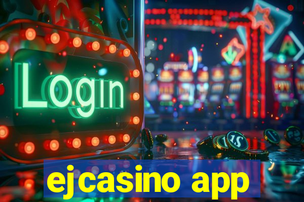 ejcasino app